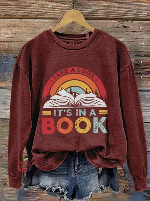 Take A Look It's In A Book Retro Reading Book Lover Reading Teacher Library Casual Print Sweatshirt