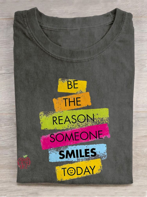 Be The Reason Someone Smiles Casual Print T-shirt