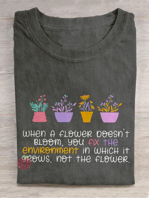 When A Flower Doesn't Bloom Teacher Casual Print T-shirt