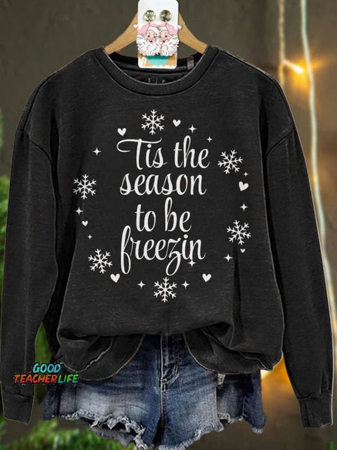 Christmas Tis The Season To Be Freezin Winter Casual  Sweatshirt