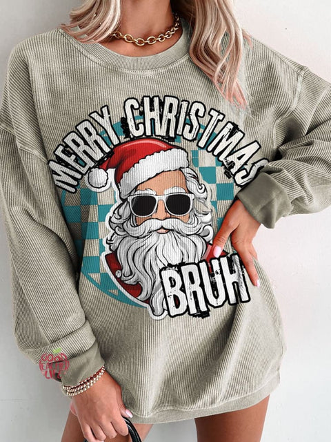 Christmas Merry Christmas Bruh Santa Women's  Casual Print Corduroy Sweatshirt