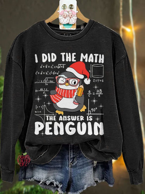 I Did The Math The Answer Is Penguin Teacher Christmas Casual Sweatshirt