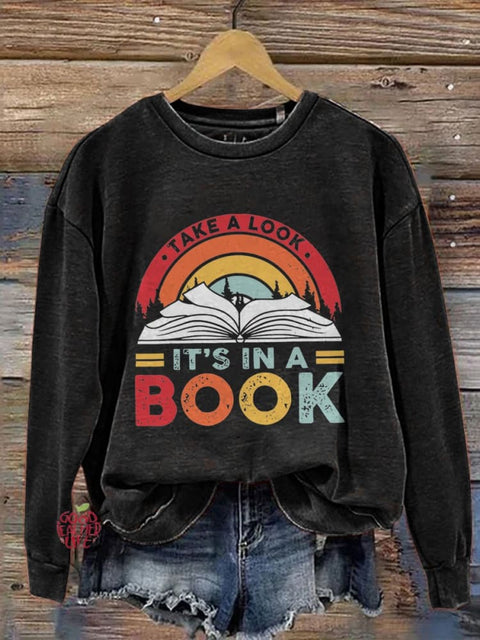 Take A Look It's In A Book Retro Reading Book Lover Reading Teacher Library Casual Print Sweatshirt