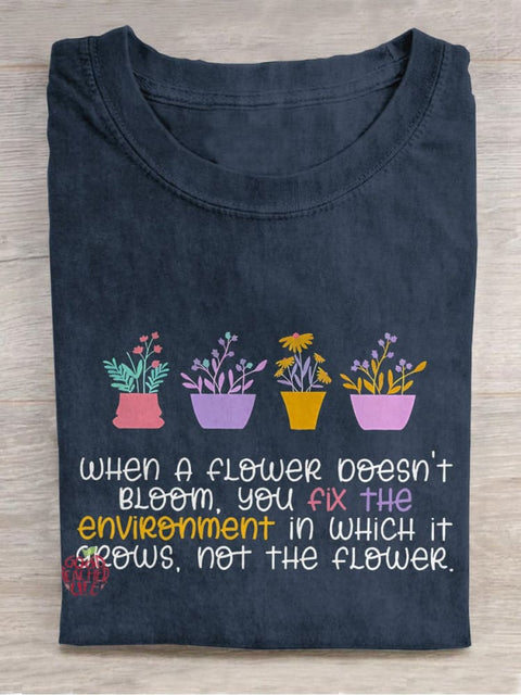 When A Flower Doesn't Bloom Teacher Casual Print T-shirt