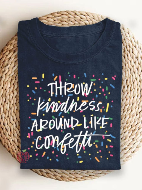 Throw Kindness Around Like Confetti T-shirt