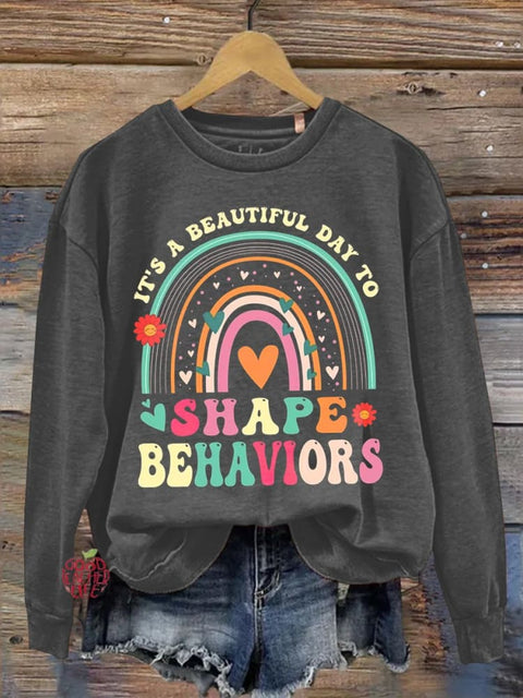 It's a Beautiful Day to Shape Behaviors Teacher Casual Sweatshirt