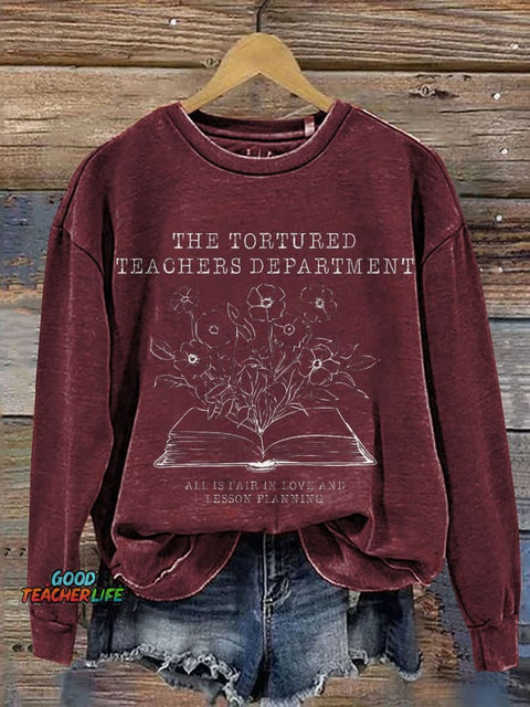 Tortured Teachers Department Teacher All Is Fair Casual Print Sweatshirt