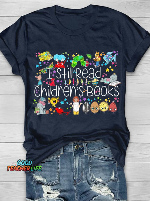 I Still Read Children's Books  Teacher T-shirt
