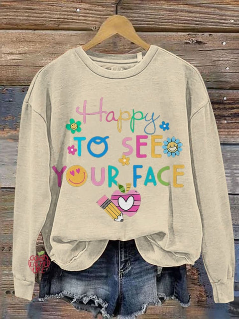 Back To School Happy To See Your Face Teacher Casual Print Sweatshirt