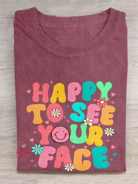 Happy To See Your Face Creative Design Teacher T-shirt