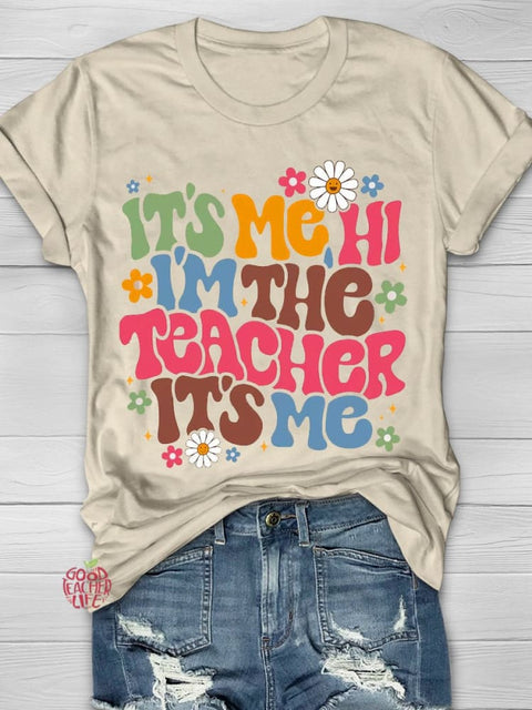 It's Me Hi I'm The Teacher T-shirt