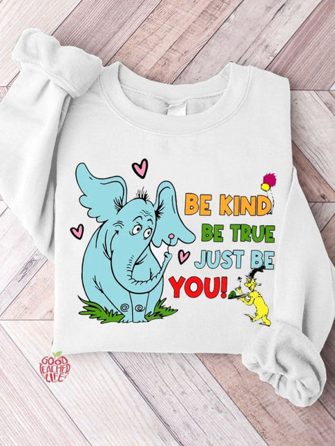 Be Kind Be True Just Be You Casual Sweatshirt