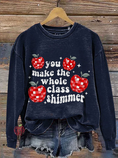 You Make The Whole Class Shimmer Cute Teacher Casual Print Sweatshirt