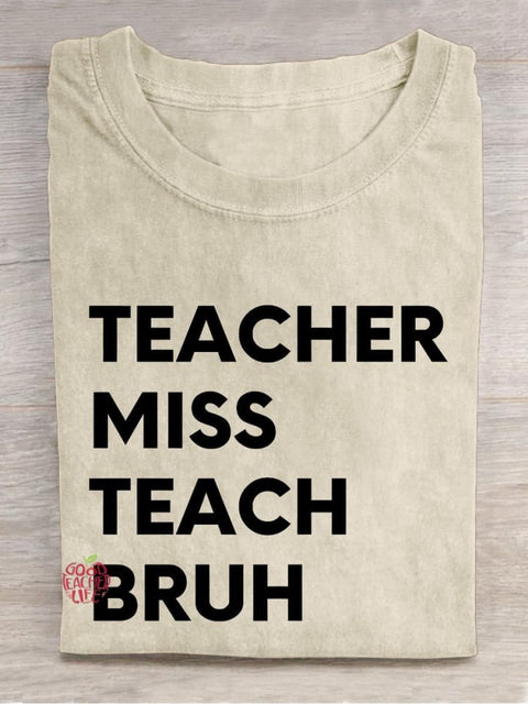 Teacher Miss Teach Bruh Casual Print T-shirt