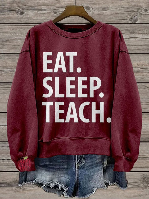 Teacher Eat Sleep Teach Casual  Sweatshirt