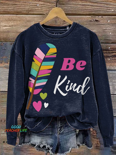 Be Kind Colorful Feather Casual Print Sweatshirt