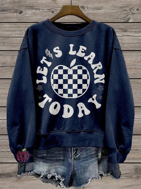 Let's Learn Today Teacher Casual  Sweatshirt