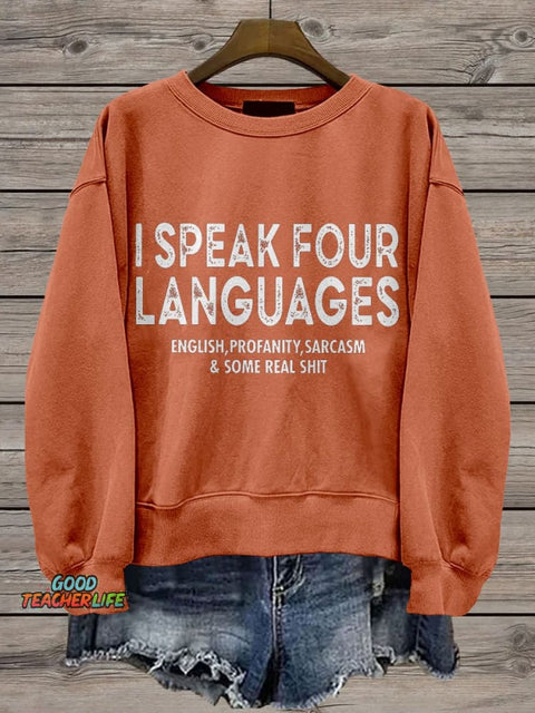 I Speak Four Languages Sarcastic Funny Saying Casual Print Sweatshirt