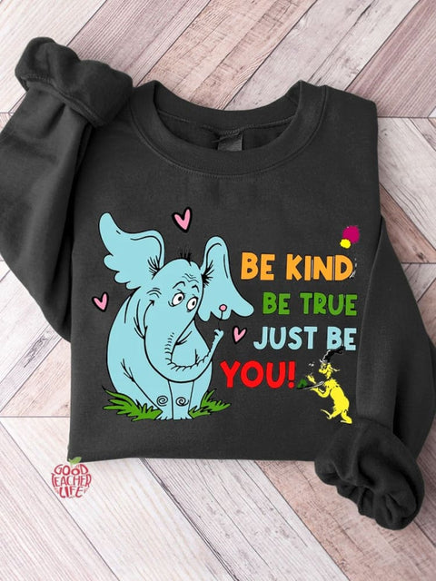 Be Kind Be True Just Be You Casual Sweatshirt