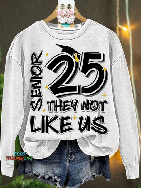 New Year Senior 25 They not like us Graduation Shirt Design Class of 2025 Casual  Sweatshirt