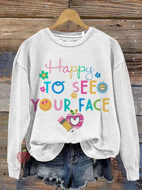 Back To School Happy To See Your Face Teacher Casual Print Sweatshirt