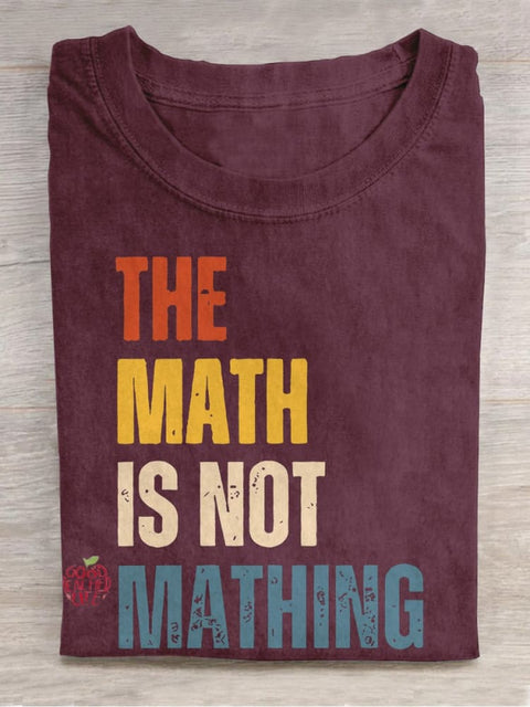 The Math Is Not Mathing Teacher Casual Print T-shirt