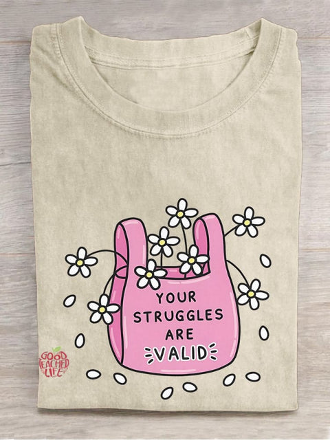 Your Struggles Are Valid Casual Print T-shirt