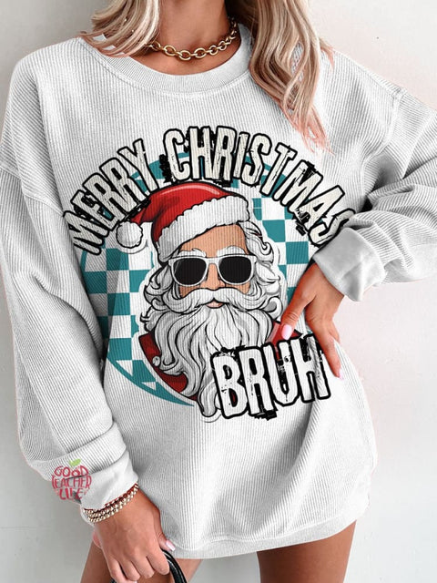 Christmas Merry Christmas Bruh Santa Women's  Casual Print Corduroy Sweatshirt