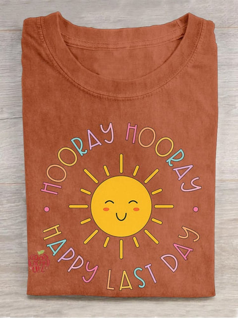 Hooray Hooray Happy Last Day Casual Print T-shirt