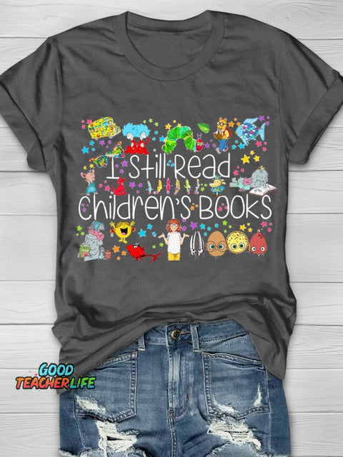I Still Read Children's Books  Teacher T-shirt