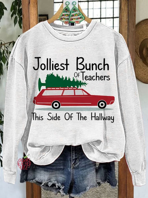 Jolliest Bunch of Teachers This Side Of The Hallway Christmas Teacher Casual Sweatshirt