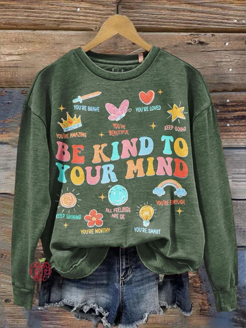 Be Kind To Your Mind Teacher Art Casual  Sweatshirt