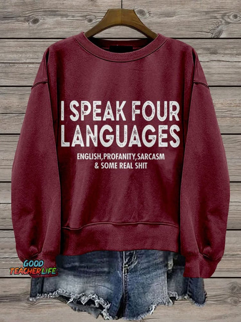 I Speak Four Languages Sarcastic Funny Saying Casual Print Sweatshirt