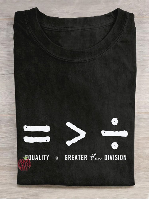 Equality Is Greater Than Division Casual Print T-shirt