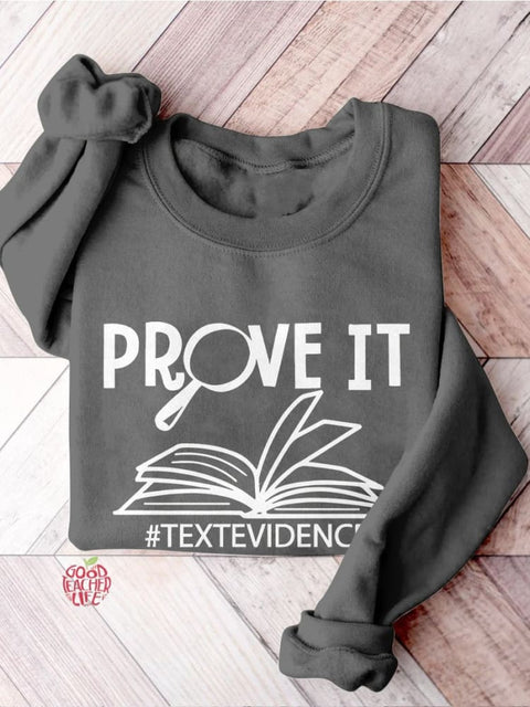 Prove It Text Evidence English Teacher Research Funny English Teacher Reading Casual Print Sweatshirt