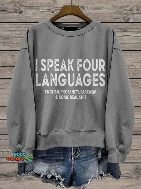 I Speak Four Languages Sarcastic Funny Saying Casual Print Sweatshirt