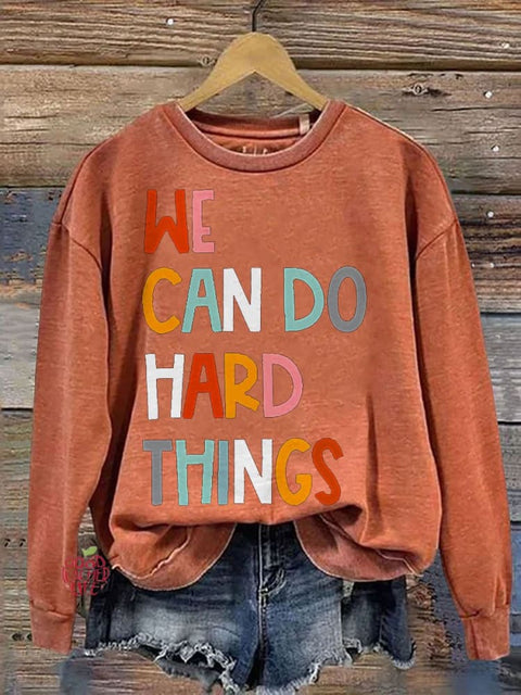 We Can Do Hard Things Teacher Casual Print Sweatshirt