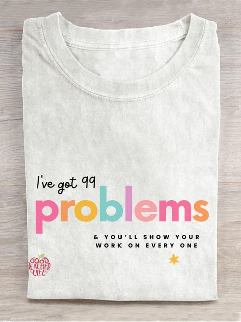 I've Got 99 Problems Math Teacher Casual Print T-shirt