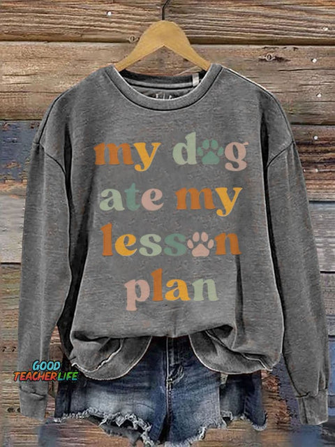 Teacher My Dog Ate My Lesson Plan Casual  Sweatshirt