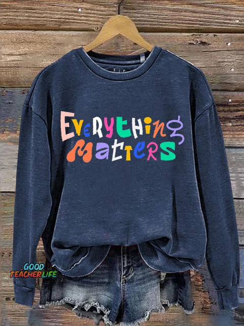 Everything Matters Art Print Casual Sweatshirt