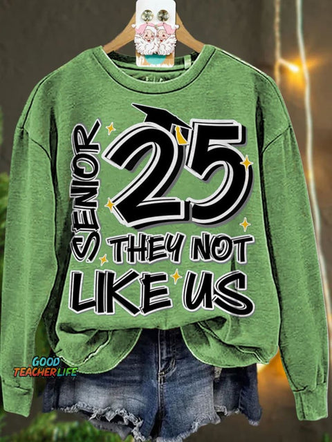 New Year Senior 25 They not like us Graduation Shirt Design Class of 2025 Casual  Sweatshirt