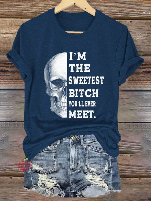 I'm The Sweetest Bitch You'll Ever Meet Art Print T-shirt