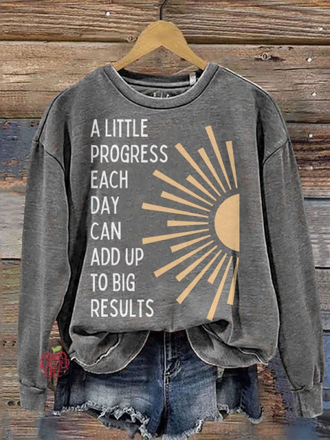 A Little Progress Each Day Can Add Up To Big Results Mental Health Casual Print Sweatshirt