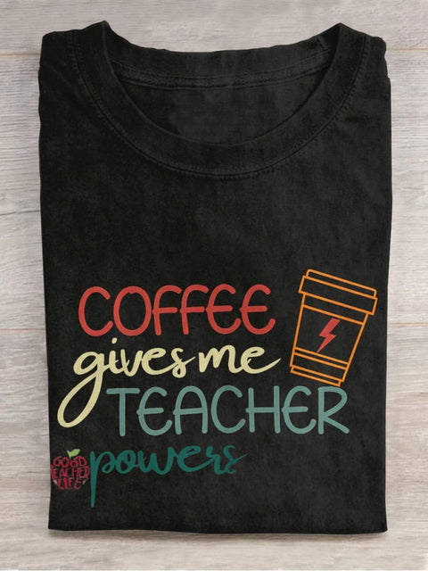 Coffee Gives Me Power Teacher Casual Print T-shirt