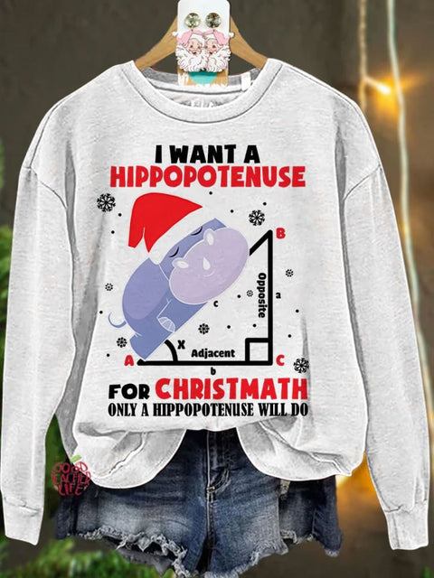 I Want A Hippopotenuse For Christmas Teacher Casual Sweatshirt