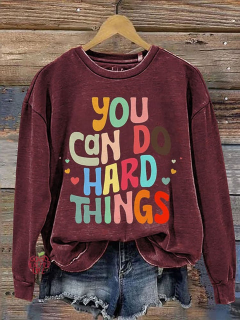 You Can Do Hard Things Teacher Inspirational School Counselor Special Education Teacher Casual Print Sweatshirt