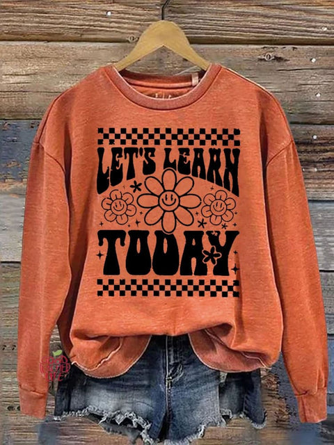 Let's Learn Today TeacherCasual  Sweatshirt