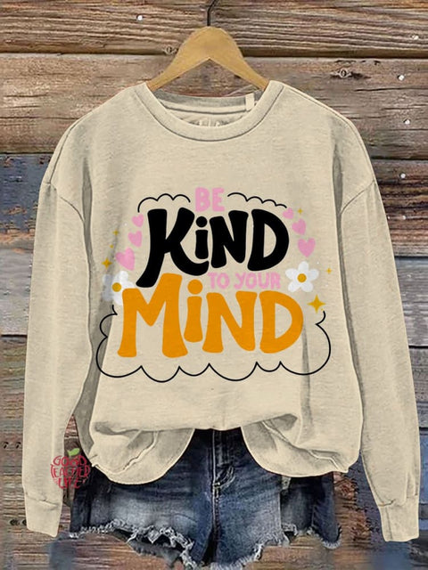 Be Kind To Your Mind Casual Print Sweatshirt