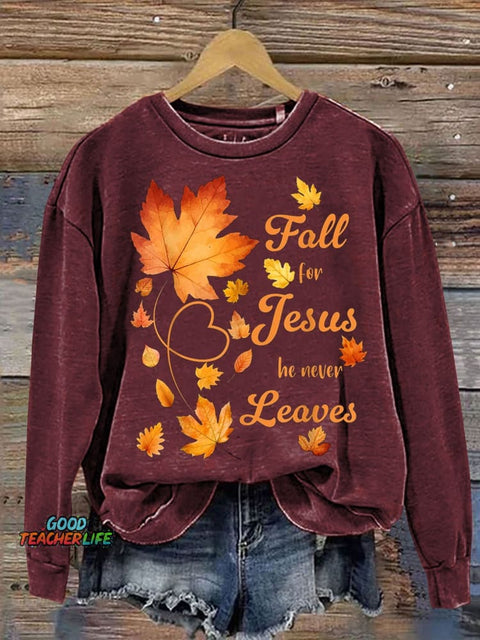Fall For Jesus He Never Leave Beautiful Fall Leaves Print Casual Long Sleeve Sweatshirt