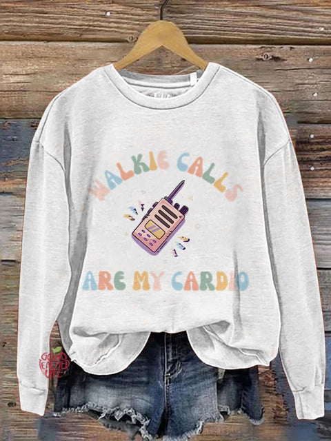 Walkie Calls Are My Cardio Special Education Teacher Print Casual Sweatshirt